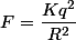 F = \dfrac{K q^2}{R^2}